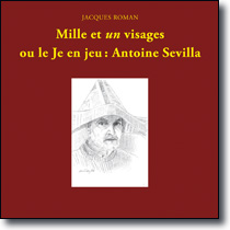 Mille et un visages ou le je en jeu:<br />Antoine Sevilla